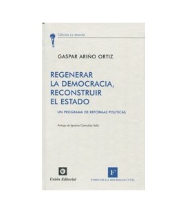 REGENERAR LA DEMOCRACIA RECONSTRUIR EL ESTADO