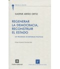 REGENERAR LA DEMOCRACIA RECONSTRUIR EL ESTADO