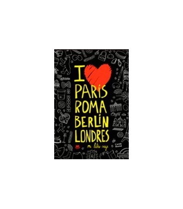 I LOVE PARIS ROMA BERLIN LONDRES