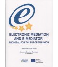 ELECTRONIC MEDIATION AND E-MEDIATOR PROPOSAL FOR THE EUROPEAN UNION
