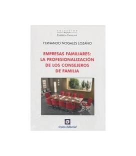 EMPRESAS FAMILIARES LA PROFESIONALIZACION DE LOS CONSEJEROS DE FAMILIA