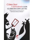 COMO LEER Y ESTUDIAR A LOS CLASICOS CON LAS TIC
