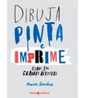 DIBUJA PINTA E IMPRIME COMO LOS GRANDES ARTISTAS