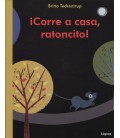 CORRE A CASA RATONCITO!