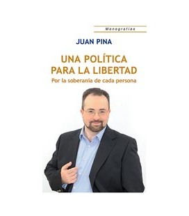 UNA POLITICA PARA LA LIBERTAD (POR LA SOBERANIA DE CADA PERSONA)