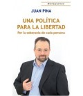 UNA POLITICA PARA LA LIBERTAD (POR LA SOBERANIA DE CADA PERSONA)