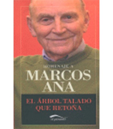 ARBOL TALADO QUE RETOÑA HOMENAJE A MARCOS ANA