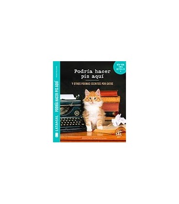 PODRIA HACER PIS AQUI Y OTROS POEMAS ESCRITOS POR GATOS