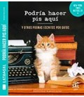 PODRIA HACER PIS AQUI Y OTROS POEMAS ESCRITOS POR GATOS