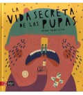 VIDA SECRETA DE LAS PUPAS