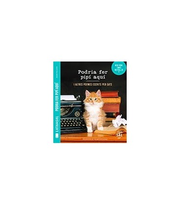 PODRIA FER PIPI AQUI I ALTRES POEMES ESCRITS PER GATS