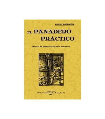 PANADERO PRACTICO MANUAL DE PERFECCIONAMIENTO DEL OFICIO