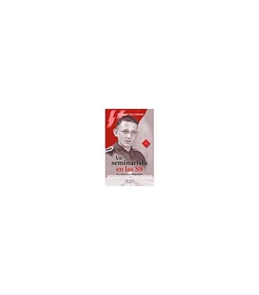 UN SEMINARISTA EN LAS SS UN RELATO AUTOBIOGRAFICO 6ED