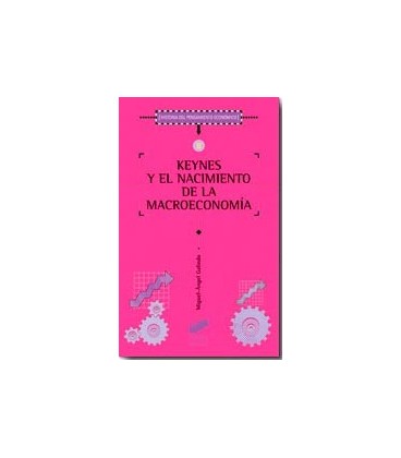 KEYNES Y EL NACIMIENTO MACROECONOMIA