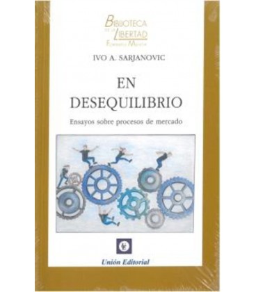 EN DESEQUILIBRIO ENSAYOS SOBRE PROCESOS DE MERCADO