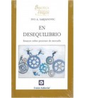 EN DESEQUILIBRIO ENSAYOS SOBRE PROCESOS DE MERCADO
