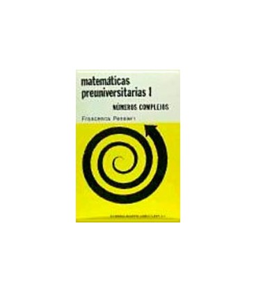 MATEMATICAS PREUNIVERSITARIAS I NUMEROS COMPLEJOS