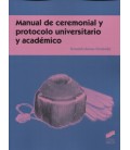 MANUAL DE CEREMONIAL Y PROTOCOLO UNIVERSITARIO Y ACADEMICO
