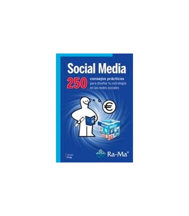 SOCIAL MEDIA 250 CONSEJOS PRACTICOS PARA DISEÑAR TU ESTRATEGIA REDES
