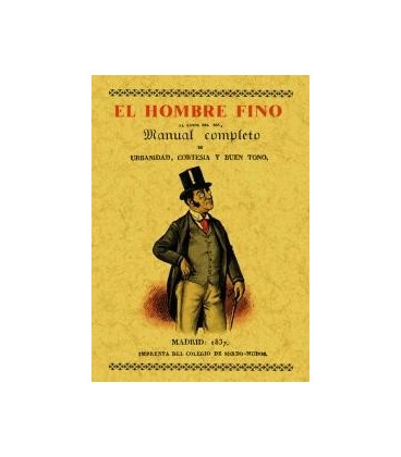 HOMBRE FINO O MANUAL COMPLETO DE URBANIDAD CORTESIA Y BUEN GUSTO