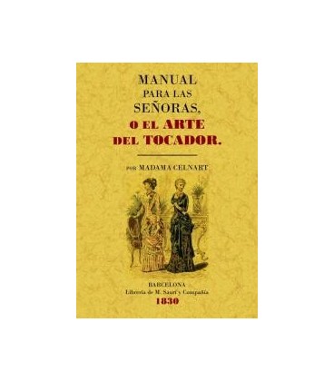 MANUAL PARA LAS SEÑORAS O EL ARTE DEL TOCADOR