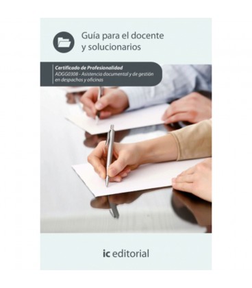 GUIA PARA EL DOCENTE Y SOLUCIONARIOS ADGG0308 ASISTENCIA DOCUMENTAL