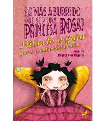 HAY ALGO MAS ABURRIDO QUE SER UNA PRINCESA ROSA