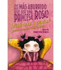 HAY ALGO MAS ABURRIDO QUE SER UNA PRINCESA ROSA