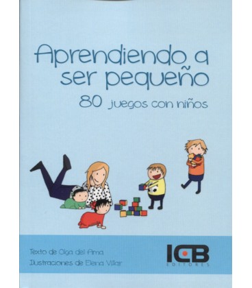 APRENDIENDO A SER PEQUEÑO 80 JUEGOS CON NIÑOS