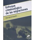 ENFOQUE CRIMINOLOGICO DE LAS MIGRACIONES