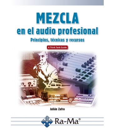 MEZCLA EN EL AUDIO PROFESIONAL PRINCIPIOS TECNICAS Y RECURSOS