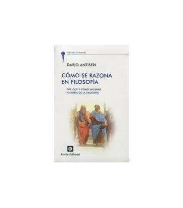 COMO SE RAZONA EN FILOSOFIA POR QUE Y COMO ENSEÑAR HISTORIA FILOSOFIA