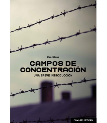 CAMPOS DE CONCENTRACION UNA BREVE INTRODUCCION