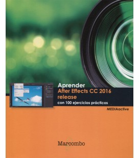 APRENDER AFTER EFFECTS CC 2016 RELEASE CON 100 EJERCICIOS PRACTICOS
