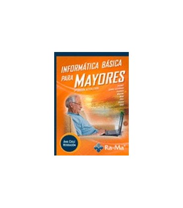 INFORMATICA BASICA PARA MAYORES 2 ED