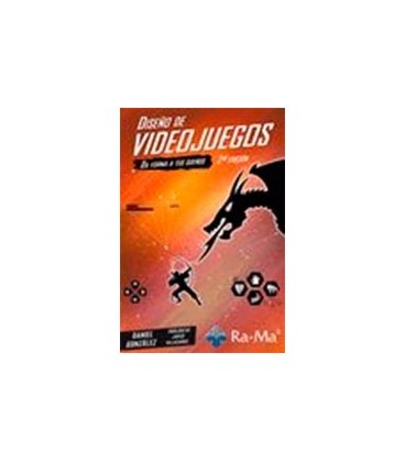 DISEÑO DE VIDEOJUEGOS 2ED DA FORMA A TUS SUEÑOS