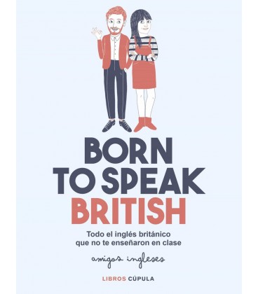 BORN TO SPEAK BRITISH TODO EL INGLES BRITANICO QUE NO TE ENSEÑARON EN
