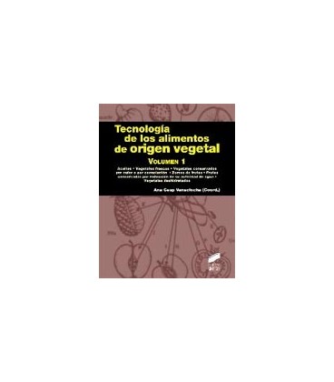 TECNOLOGIA DE LOS ALIMENTOS DE ORIGEN VEGETAL VOL I