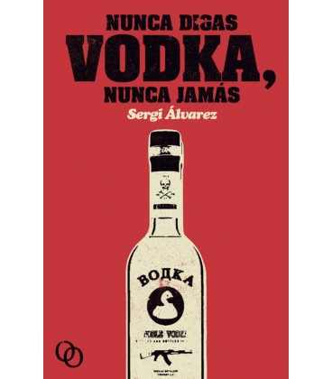 NUNCA DIGAS VODKA NUNCA JAMAS