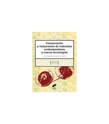 CONSERVACION Y RESTAURACION DE MATERIALES CONTEMPORANEOS Y NUEVAS TECN