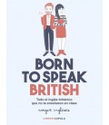 BORN TO SPEAK BRITISH TODO EL INGLES BRITANICO QUE NO TE ENSEÑARON EN