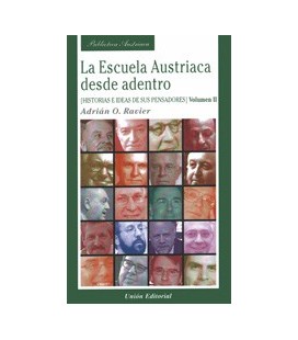 ESCUELA AUSTRIACA DESDE DENTRO VOL II HISTORIAS E IDEAS DE PENSADORES