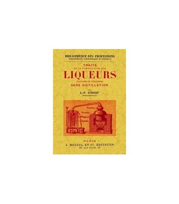 TRAITE DE LA FABRICATION DES LIQUEURS FRANÇAISES ET ETRANGERES