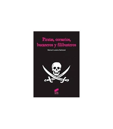 PIRATAS CORSARIOS BUCANEROS Y FILIBUSTER