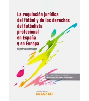 REGULACION DEL FUTBOL Y DE LOS DERECHOS DEL FUTBOLISTA PROFESIONAL EN