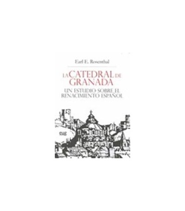 CATEDRAL DE GRANADA UN ESTUDIO SOBRE EL RENACIMIENTO ESPAÑOL