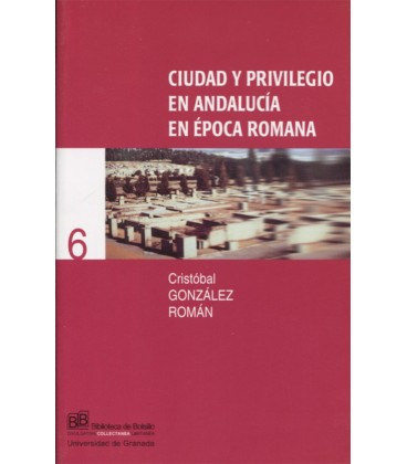 CIUDAD Y PRIVILEGIO EN ANDALUCIA EN EPOCA ROMANA