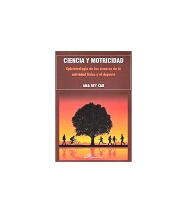 CIENCIA Y MOTRICIDAD (EPISTEMOLOGIA CIENCIAS ACTIVIDAD FISICA)