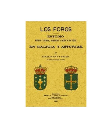 FOROS ESTUDIO HISTORICO Y DOCTRINAL FOROS EN GALICIA Y ASTURIAS