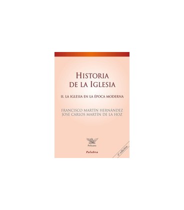HISTORIA DE LA IGLESIA II LA IGLESIA EN LA EPOCA MODERNA
